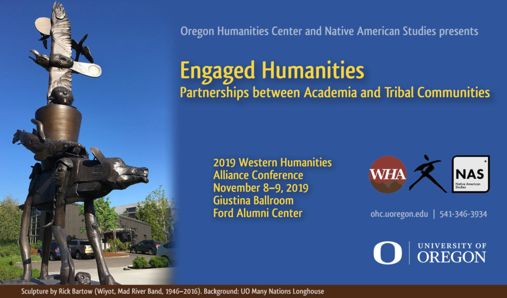 Poster for the 2019 Western Humanities Alliance Conference at the Oregon Humanities Center on Nov 8-9, entitled "Engaged Humanities: Partnerships between Academia and Tribal Communities"